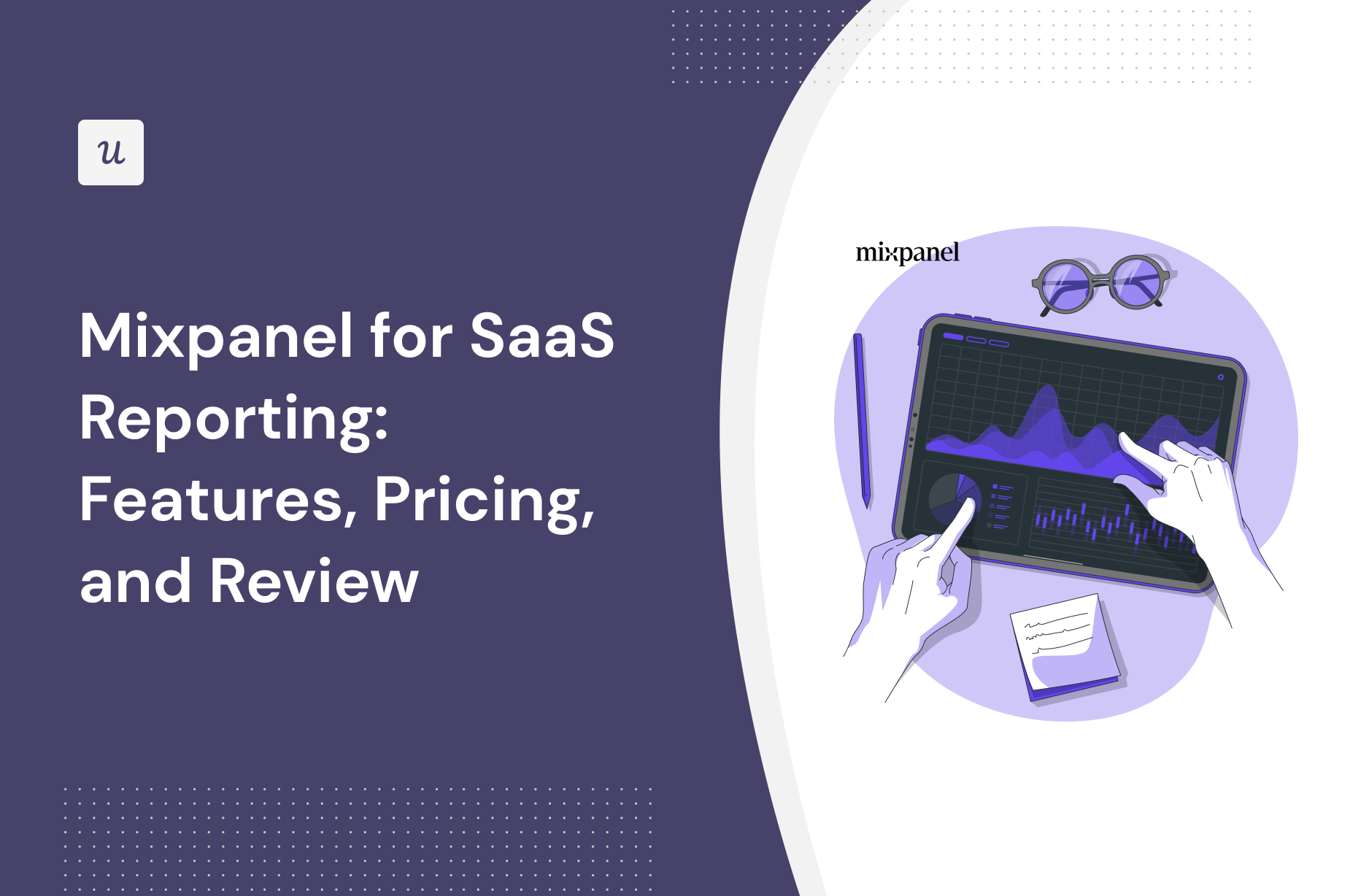 Mixpanel for SaaS Reporting: Features, Pricing, and Review