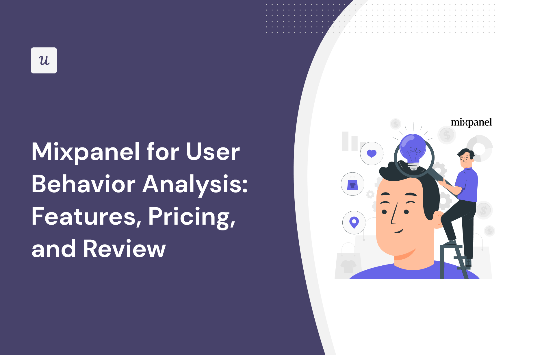 Mixpanel for User Behavior Analysis: Features, Pricing, and Review