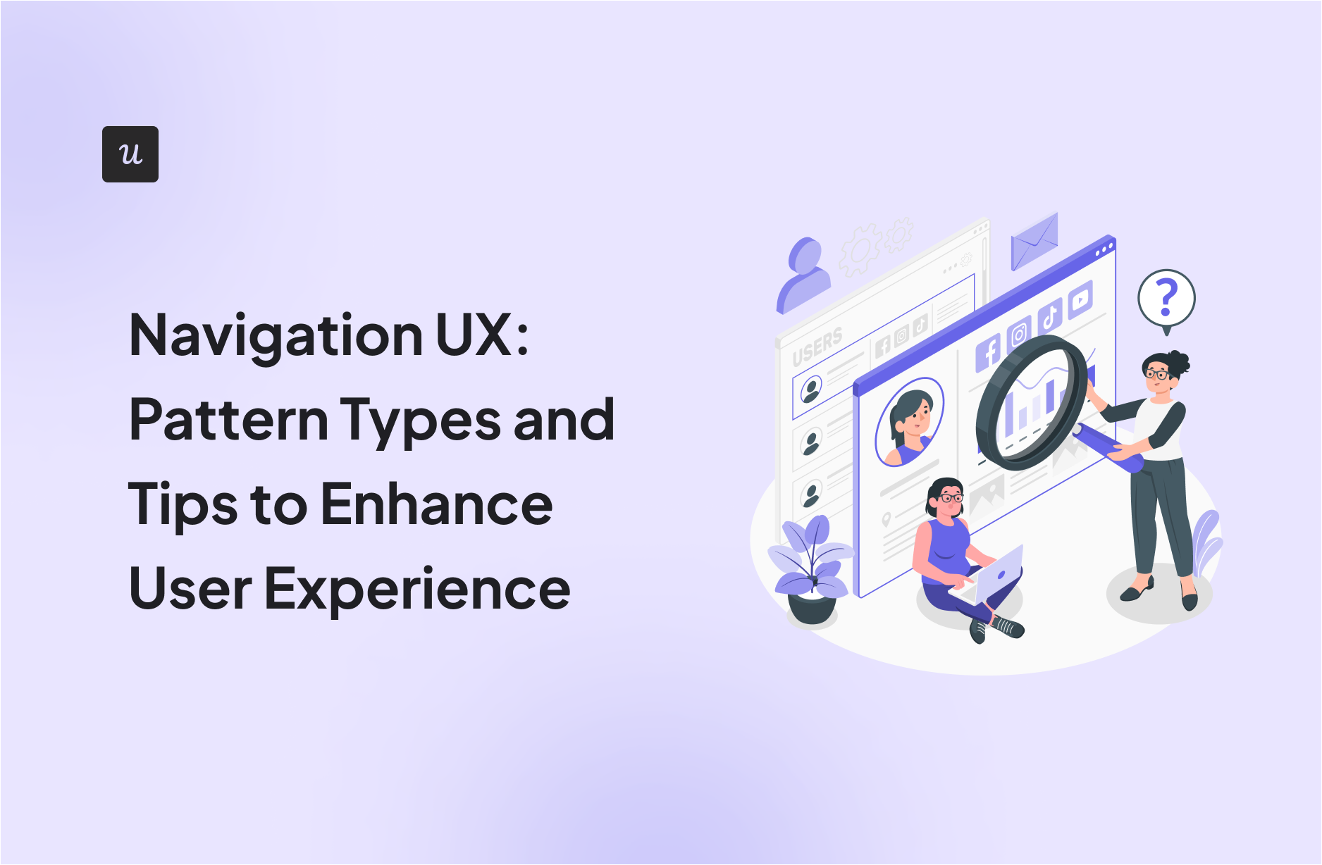 Navigation UX: Pattern Types and Tips to Enhance User Experience