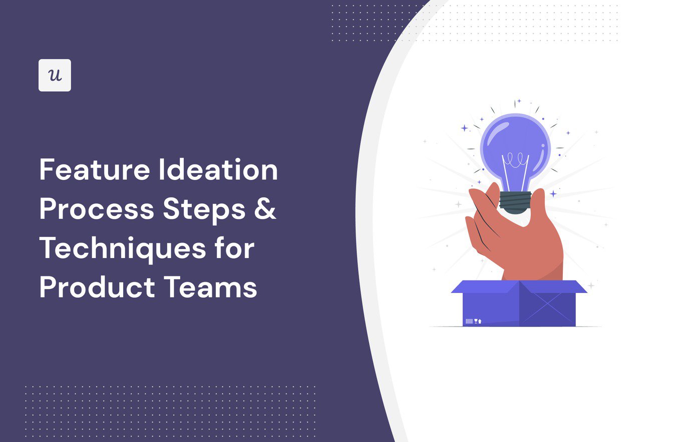 Feature Ideation Process Steps & Techniques for Product Teams cover