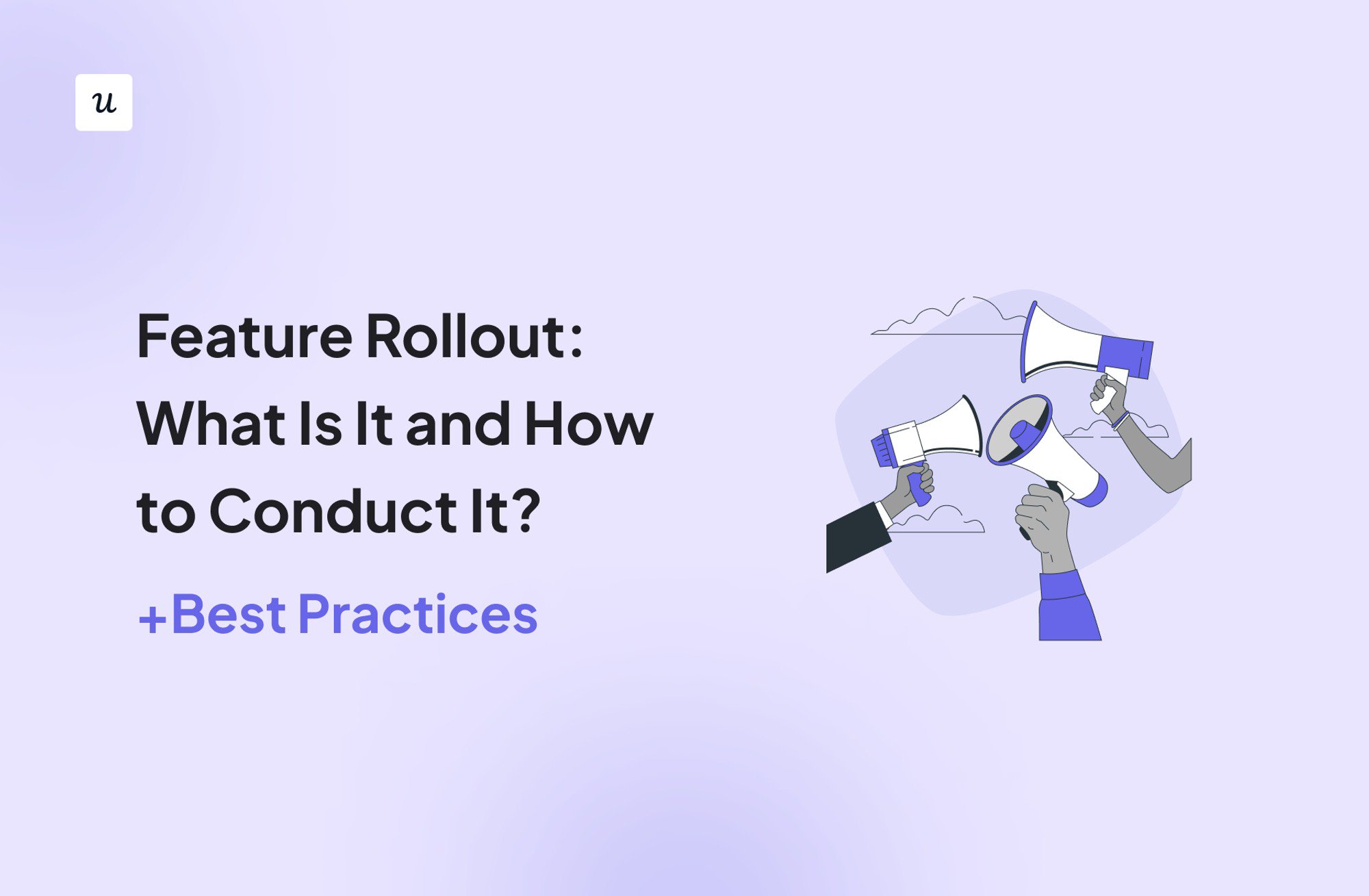 Feature Rollout: What Is It and How to Conduct It? (+Best Practices) cover