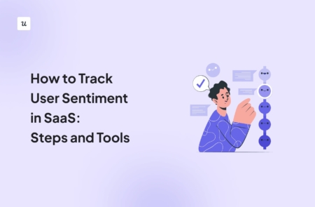 How to Track User Sentiment in SaaS: Steps and Tools