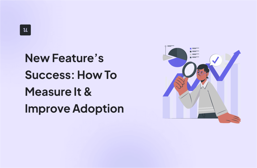 New Feature’s Success: How To Measure It & Improve Adoption cover