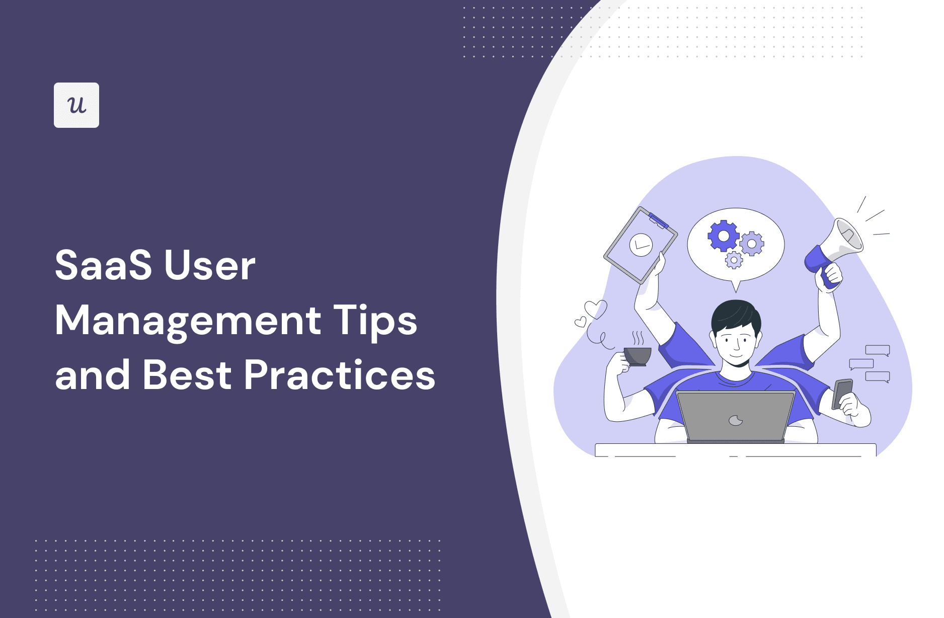 SaaS User Management Tips and Best Practices