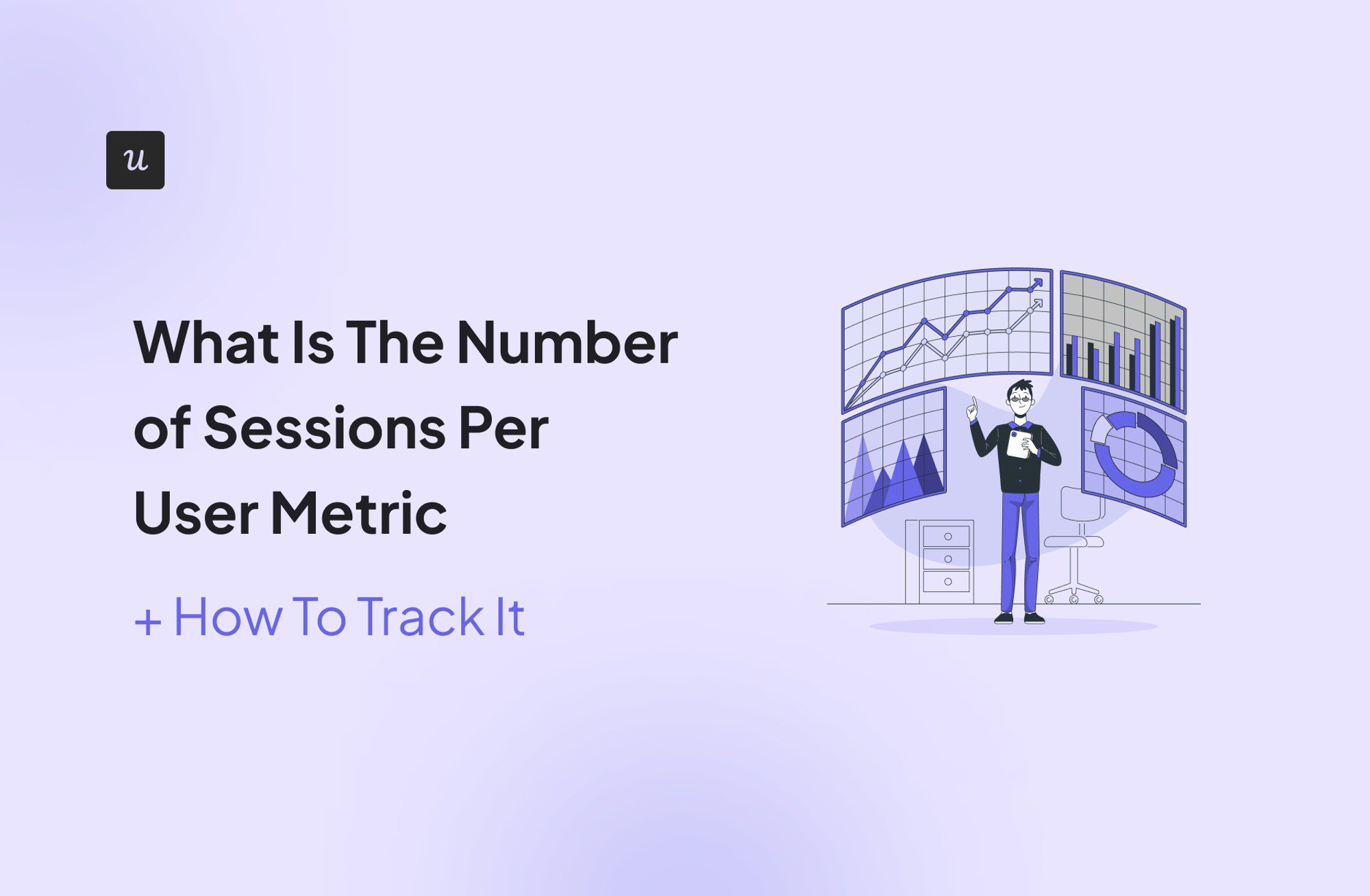 What Is The Number of Sessions Per User Metric + How To Track It cover