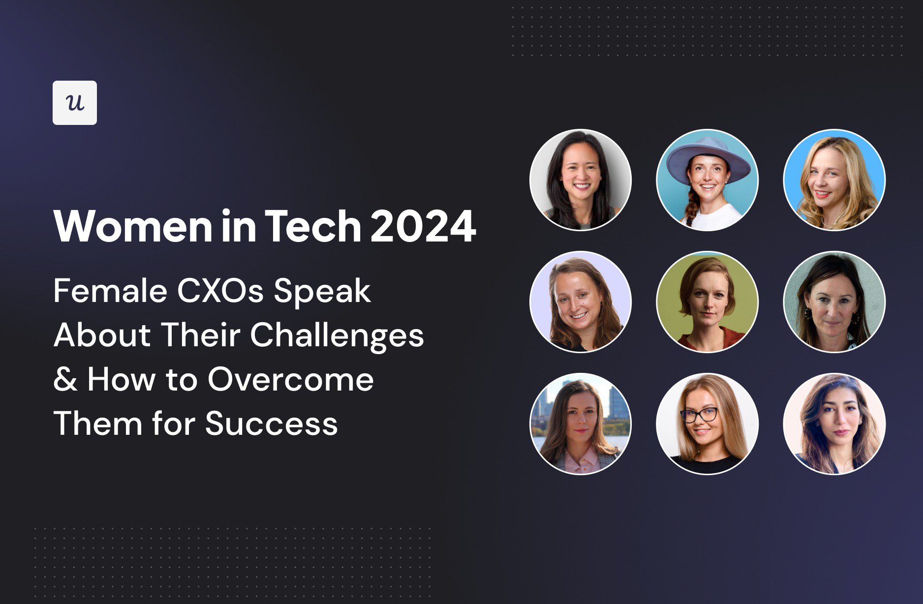 Women in Tech - 10 Female CXOs Share their Challenges in Tech Startups - with Melissa Kwan, Alice de Courcy, Maja Voje, Laura Erdem & others cover