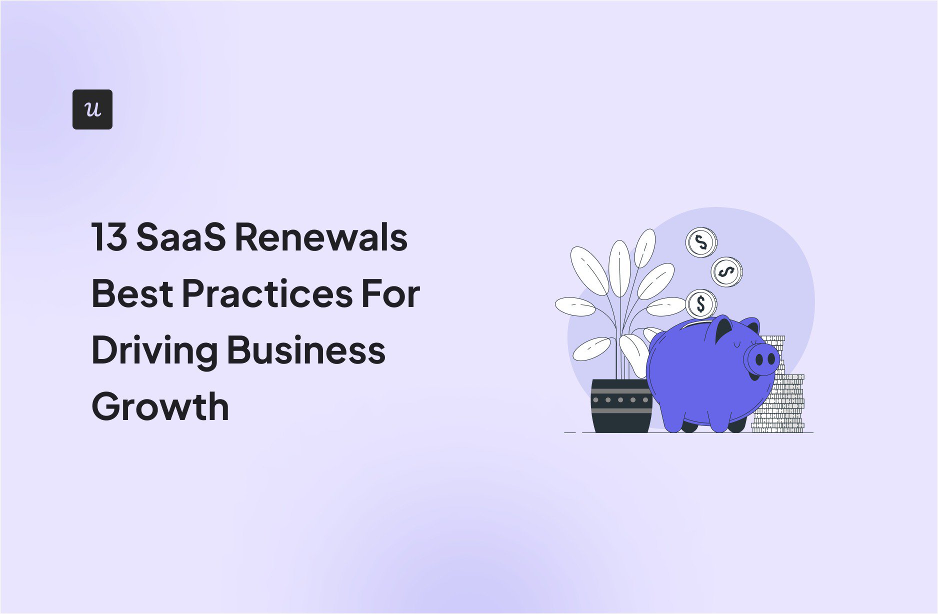 13 SaaS Renewals Best Practices For Driving Business Growth cover