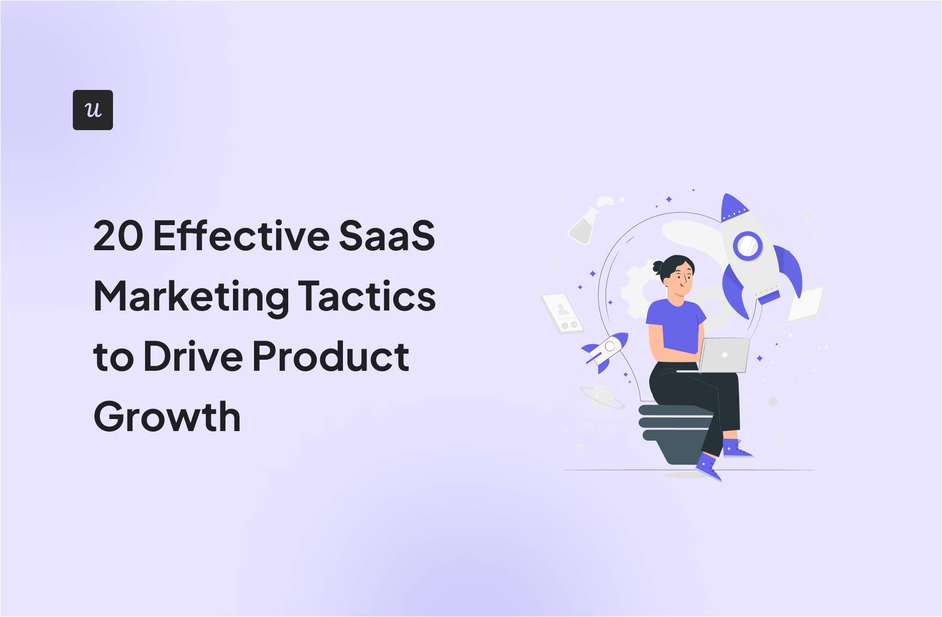 20 Effective SaaS Marketing Tactics to Drive Product Growth