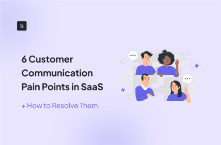 6 Customer Communication Pain Points in SaaS + How to Resolve Them cover