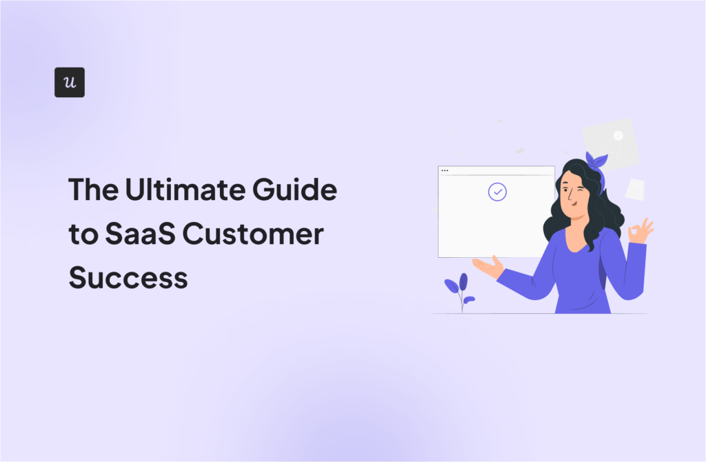 The Ultimate Guide to SaaS Customer Success