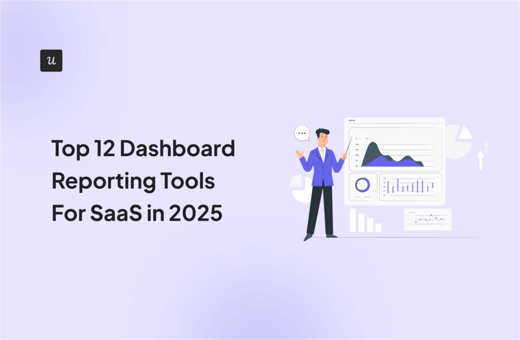 Top 12 Dashboard Reporting Tools For SaaS in 2025