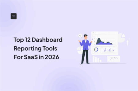 Top 12 Dashboard Reporting Tools For SaaS in 2026
