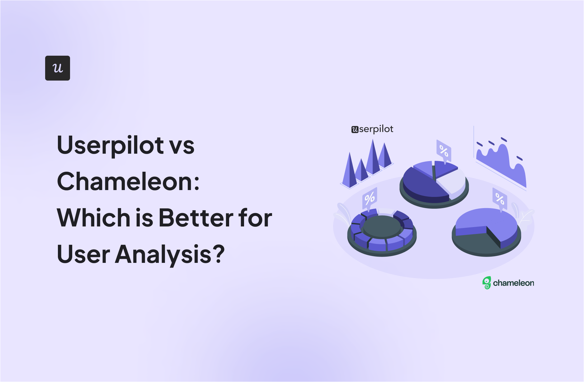 Userpilot vs Chameleon: Which is Better for User Analysis?