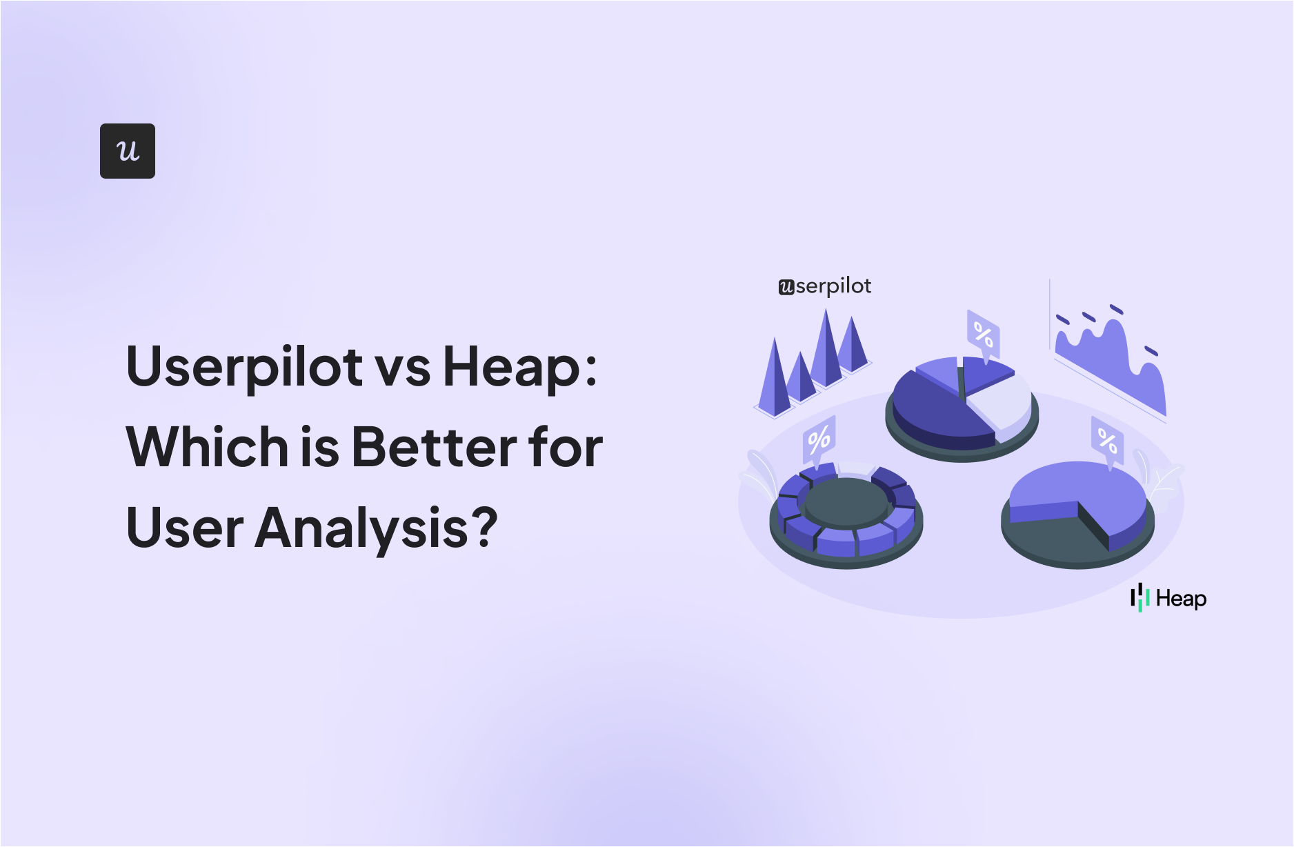 Userpilot vs Heap: Which is Better for User Analysis?