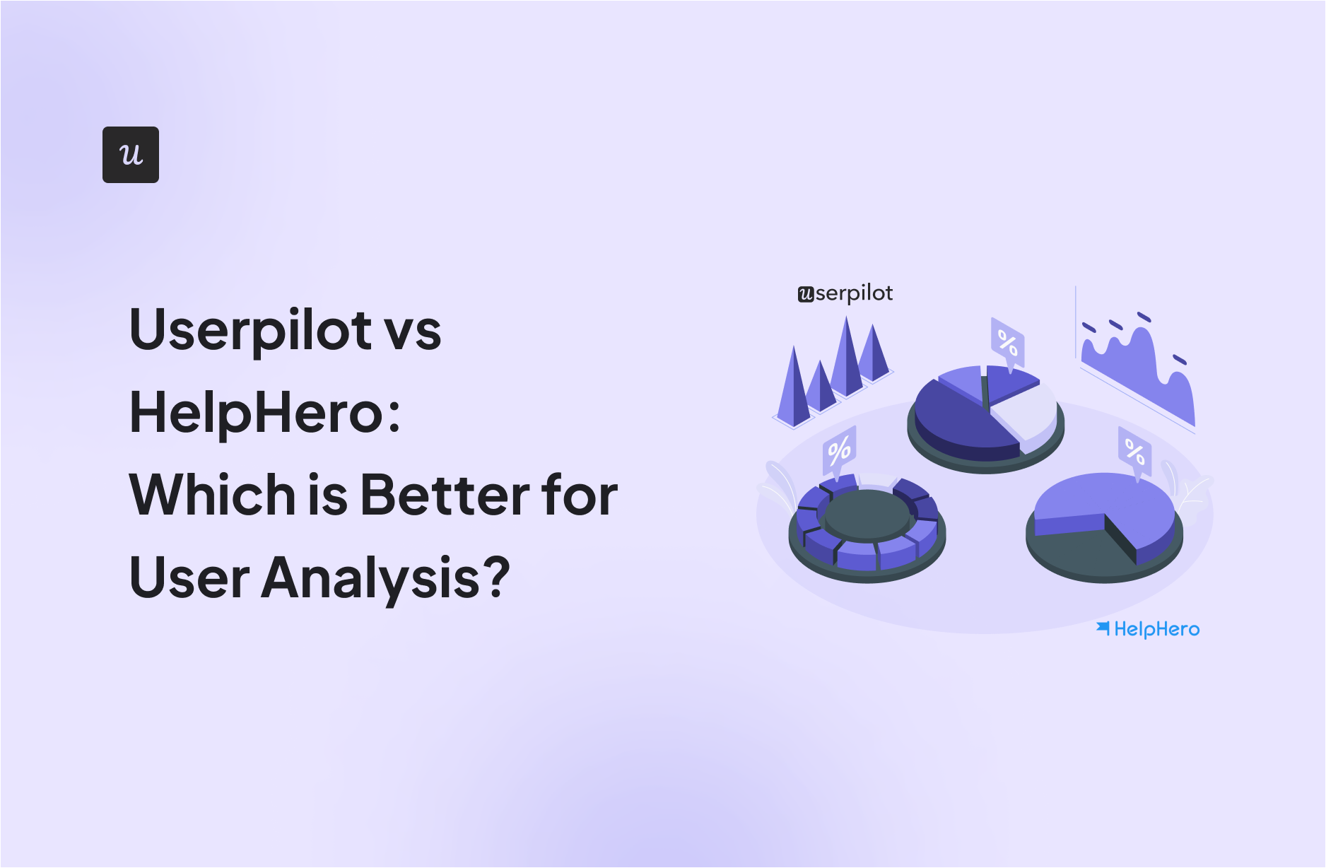 Userpilot vs HelpHero: Which is Better for User Analysis?