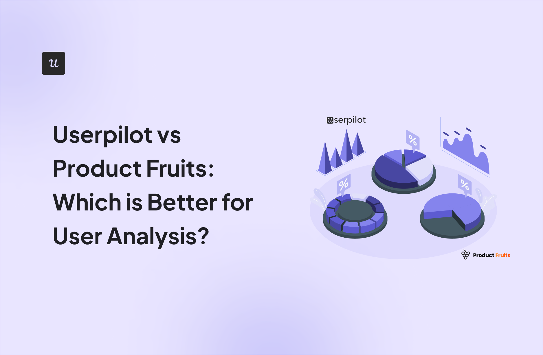 Userpilot vs Product Fruits: Which is Better for User Analysis?