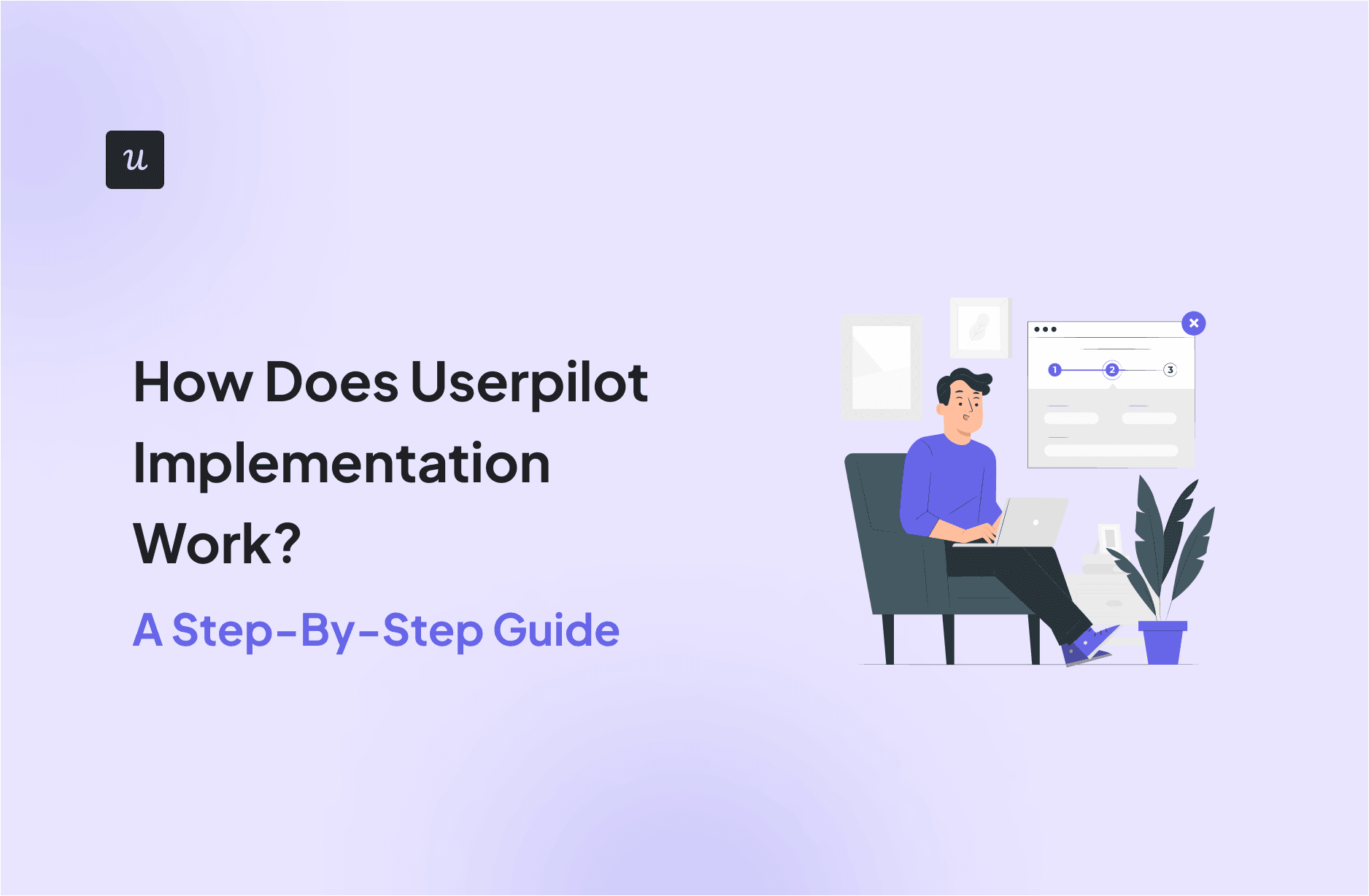 How Does Userpilot Implementation Work? A Step-By-Step Guide cover