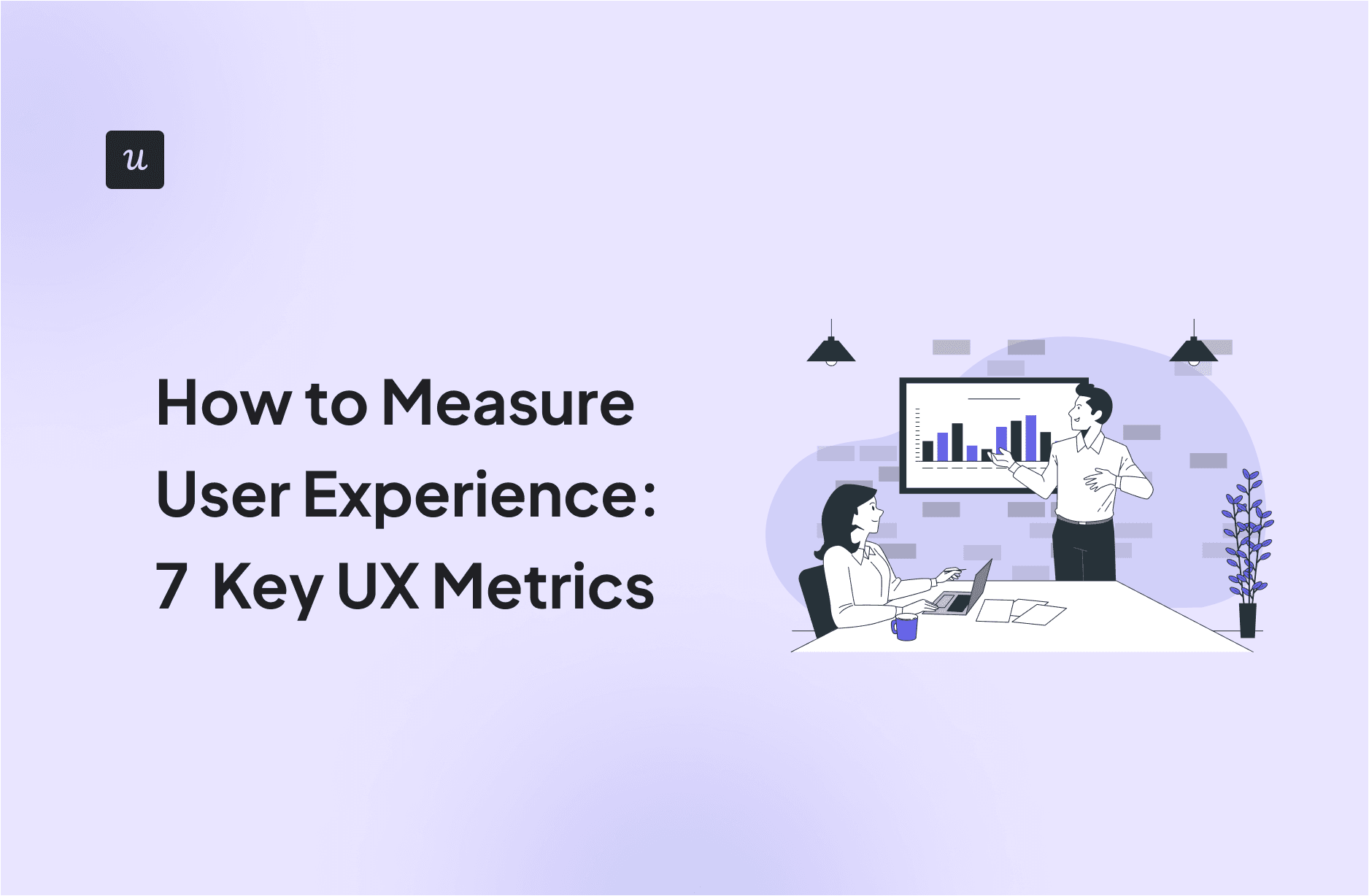 How to Measure User Experience: 7 Key UX Metrics cover