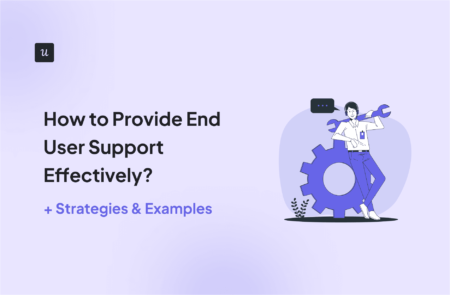 How to Provide End User Support Effectively? [+ Strategies & Examples] cover
