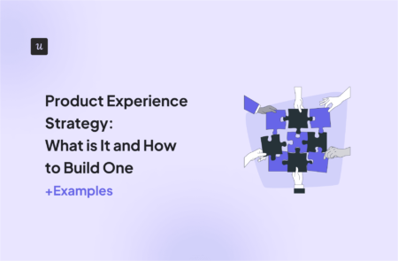 Product Experience Strategy: What is It and How to Build One [+ Examples] cover