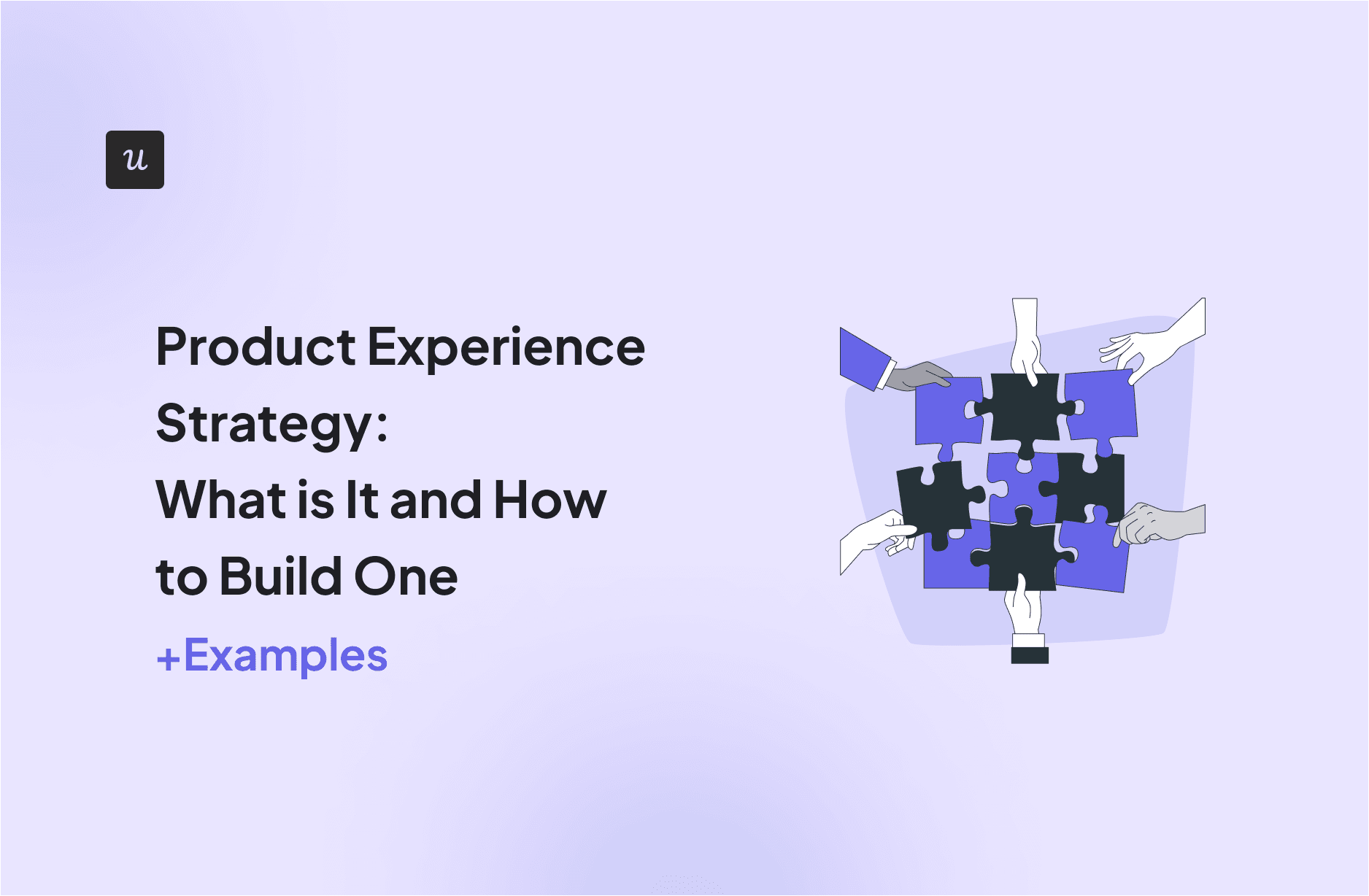 Product Experience Strategy: What is It and How to Build One [+ Examples] cover