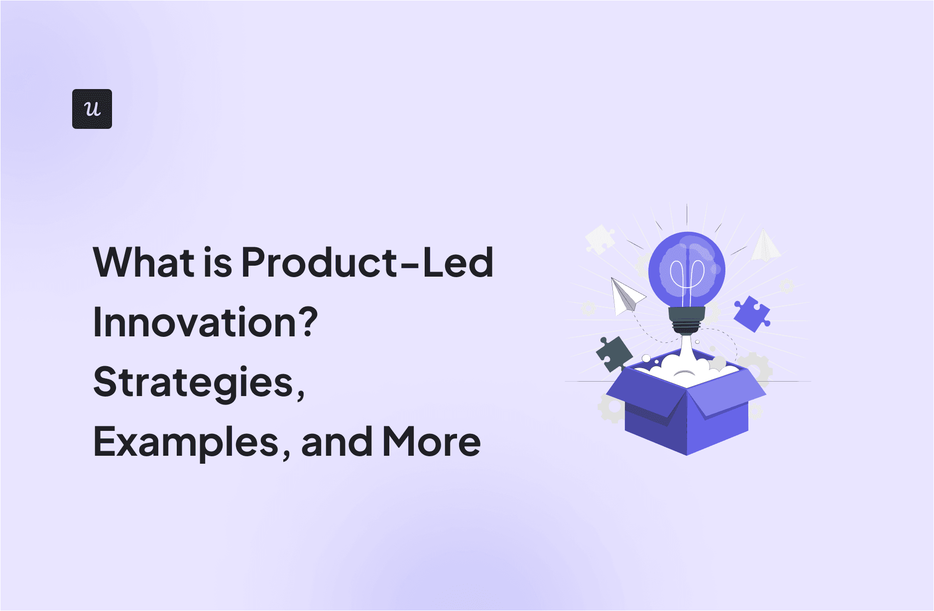 What is Product-Led Innovation? Strategies, Examples, and More cover