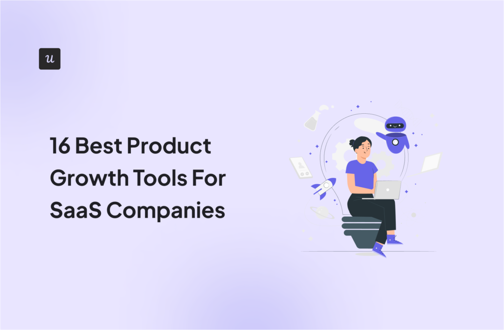 16 Best Product Growth Tools For SaaS Companies