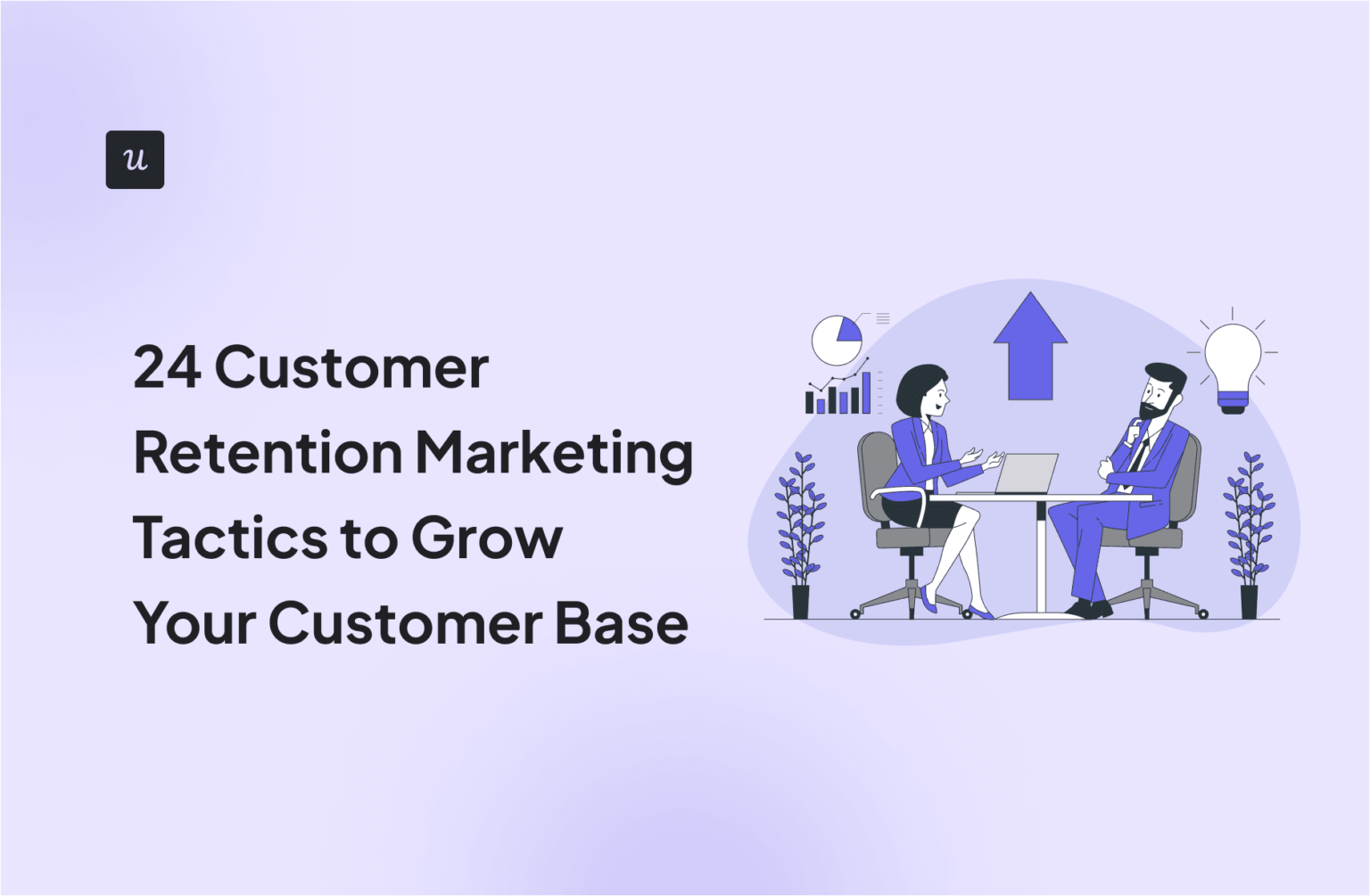 Image showcasing 24 Customer Retention Marketing Tactics to Grow Your Customer Base