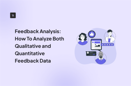 Feedback Analysis: How To Analyze Both Qualitative and Quantitative Feedback Data