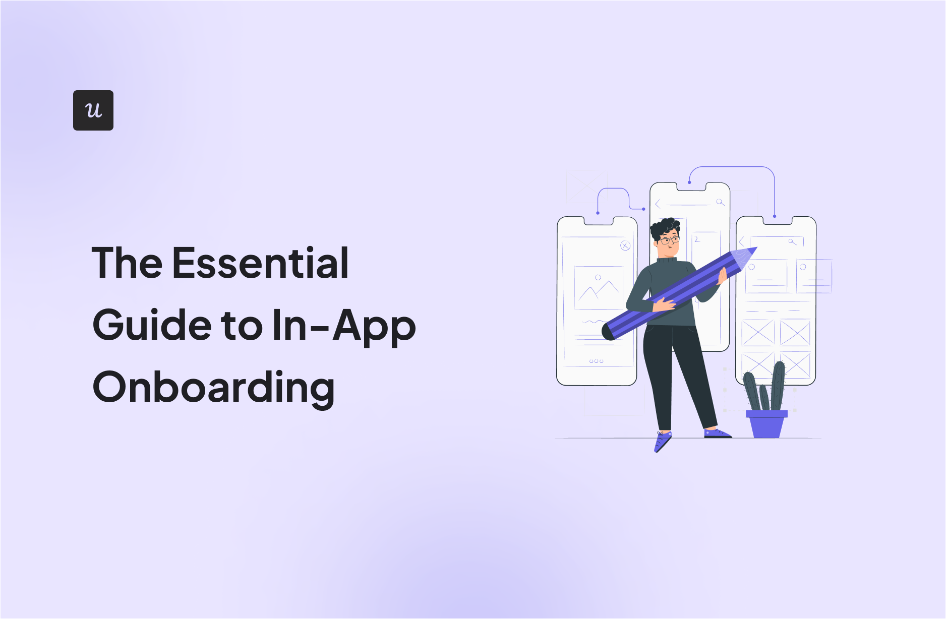 The Essential Guide to In-App Onboarding