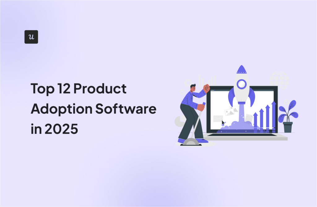 Top 12 Product Adoption Software in 2025