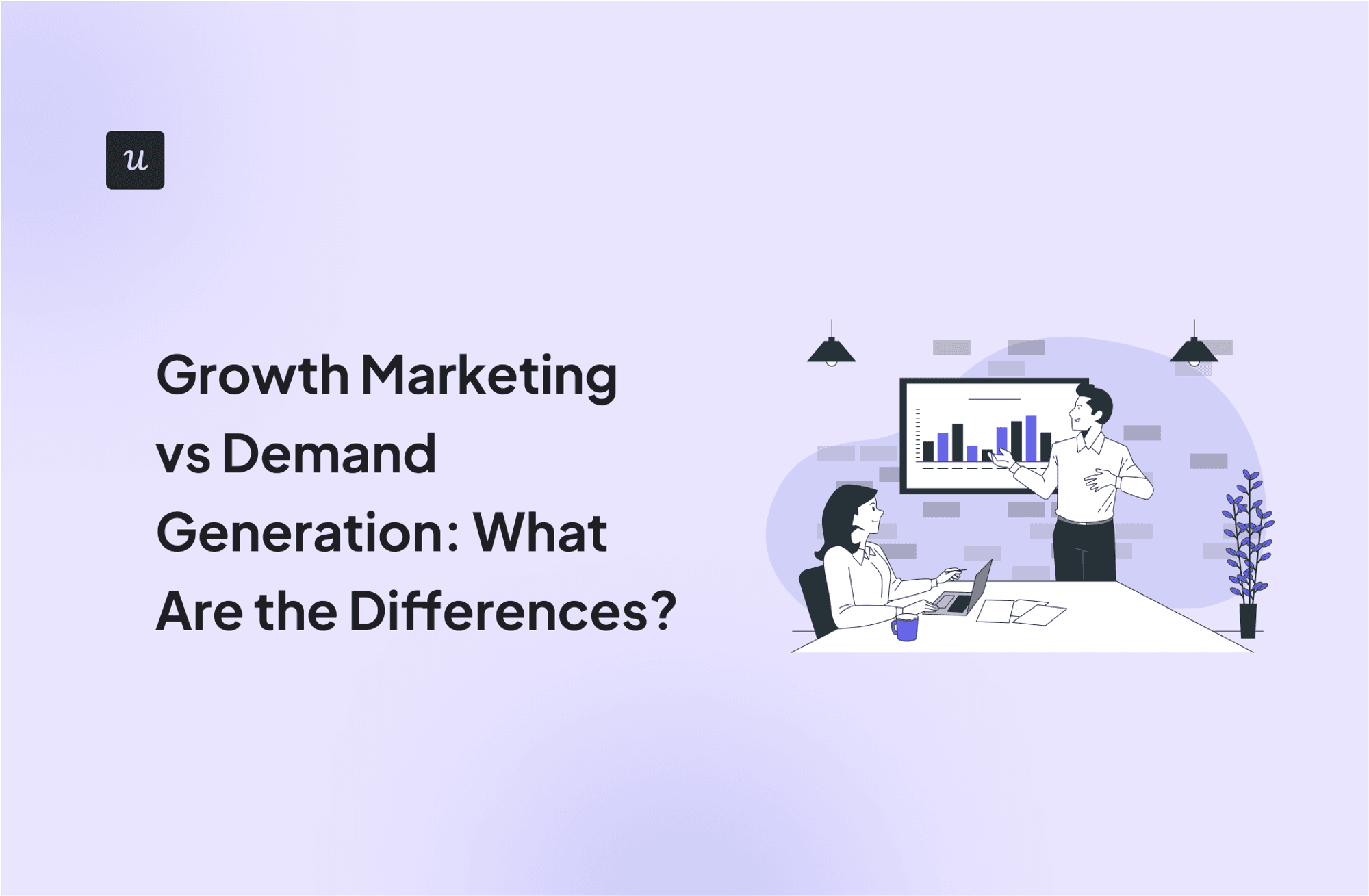 Growth Marketing vs Demand Generation: What Are the Differences? cover