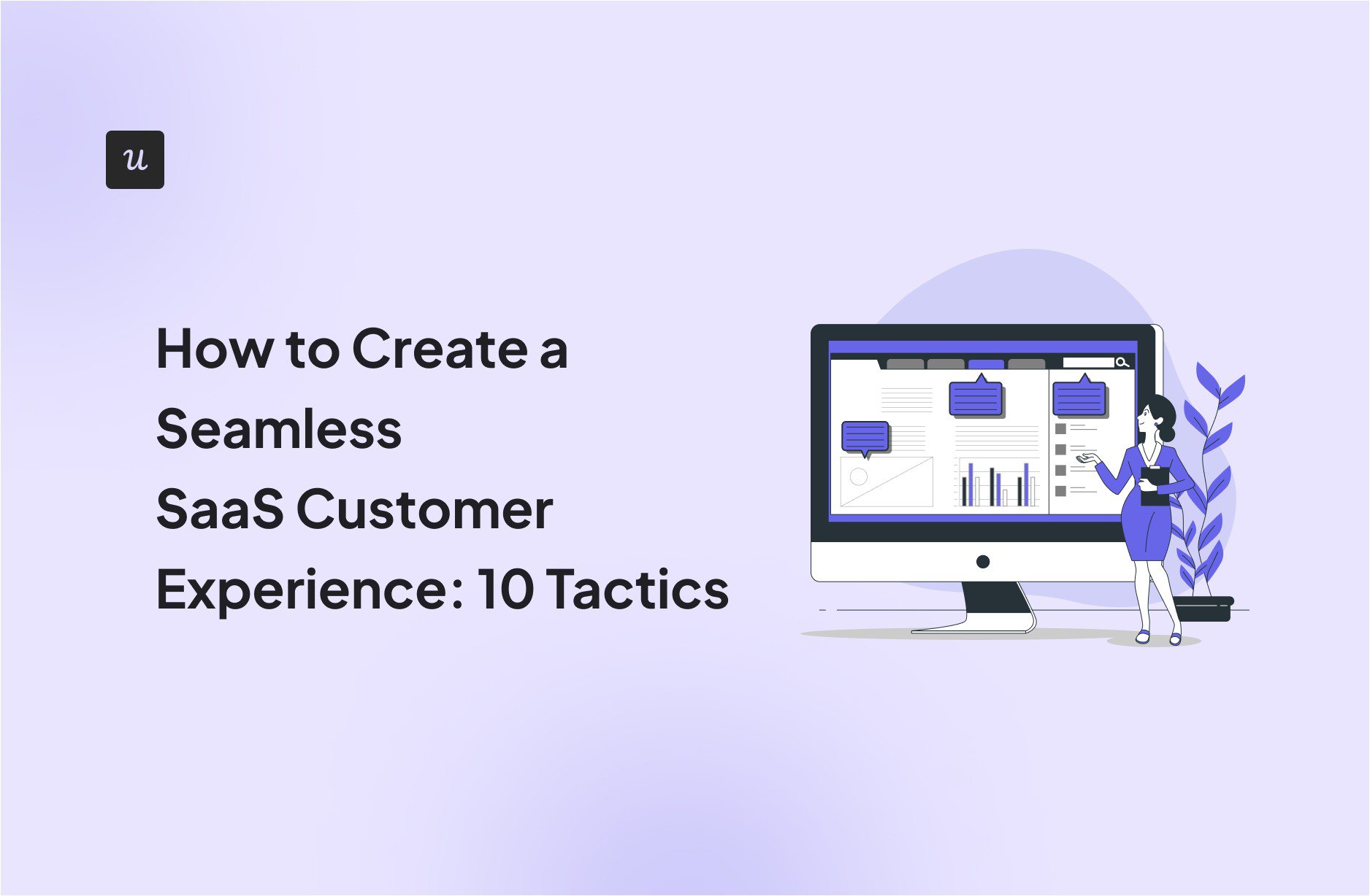 How to Create a Seamless SaaS Customer Experience: 10 Tactics cover