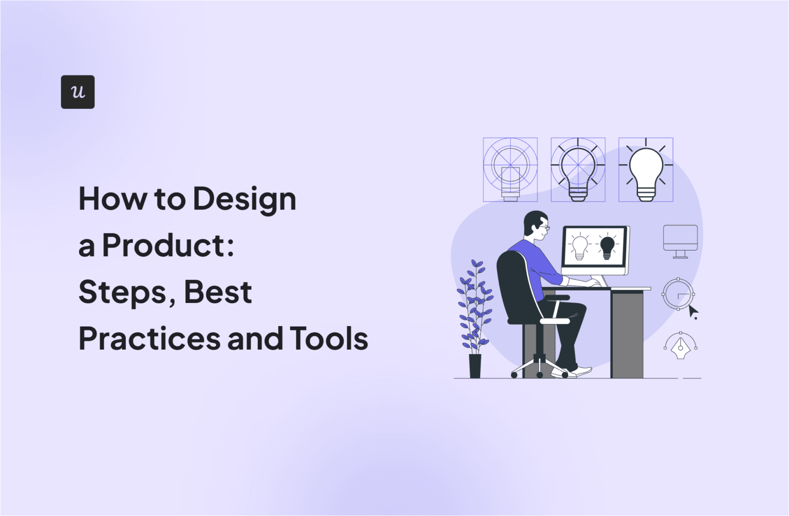 How to Design a Product: Steps, Best Practices and Tools - Best Practices For Product Design Process For Retail