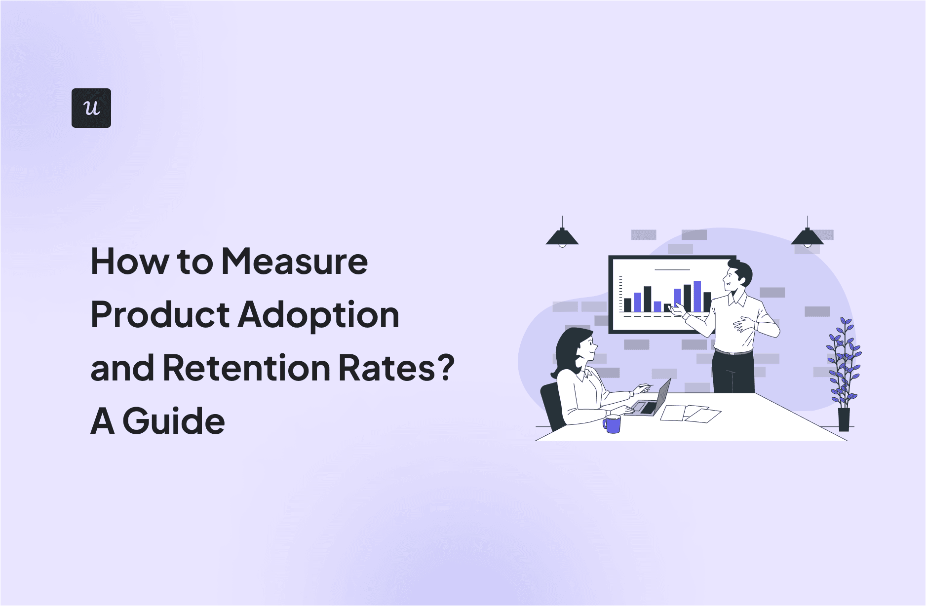 How to Measure Product Adoption and Retention Rates? A Guide cover