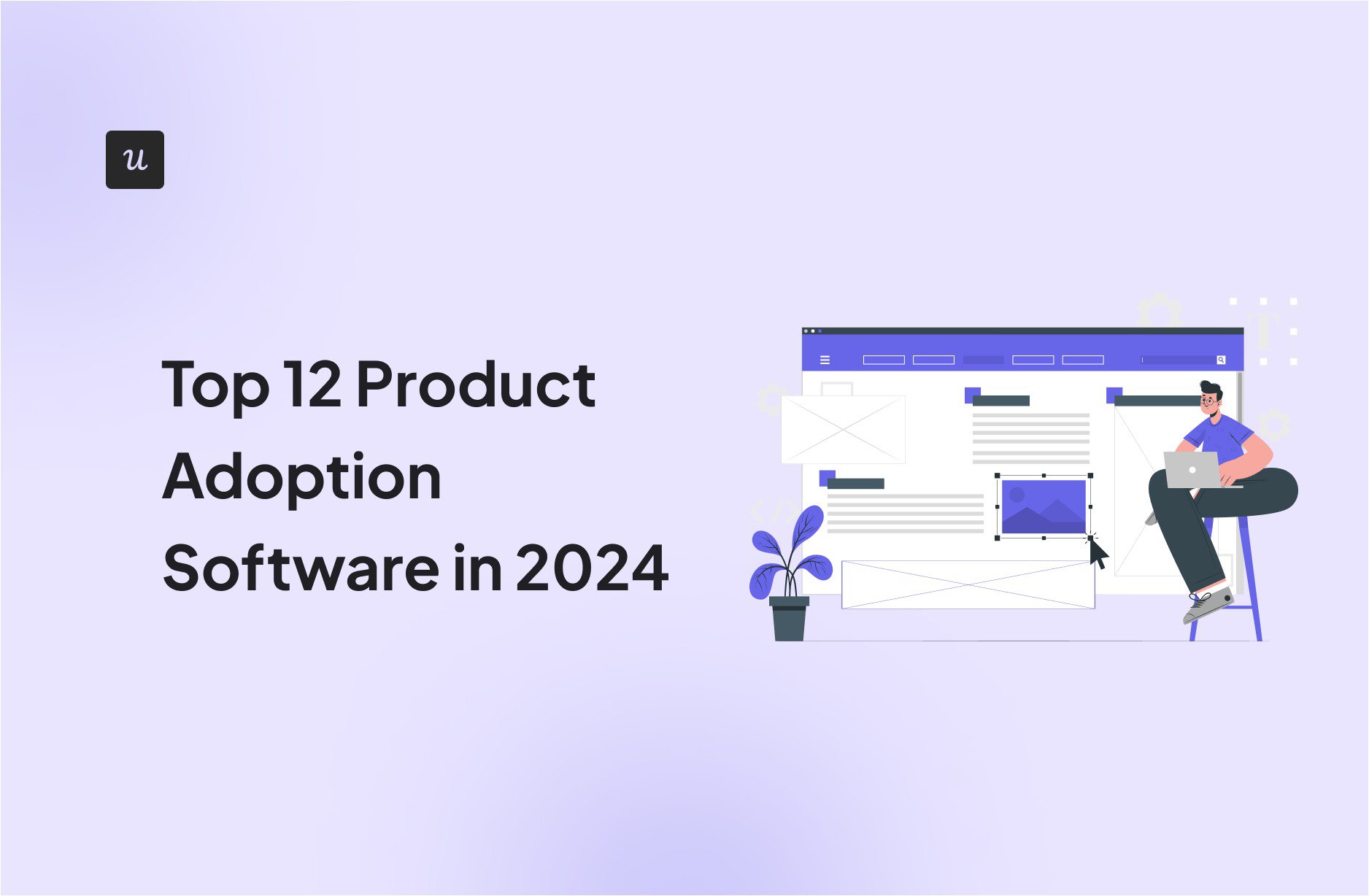 Top 12 Product Adoption Software in 2024 cover