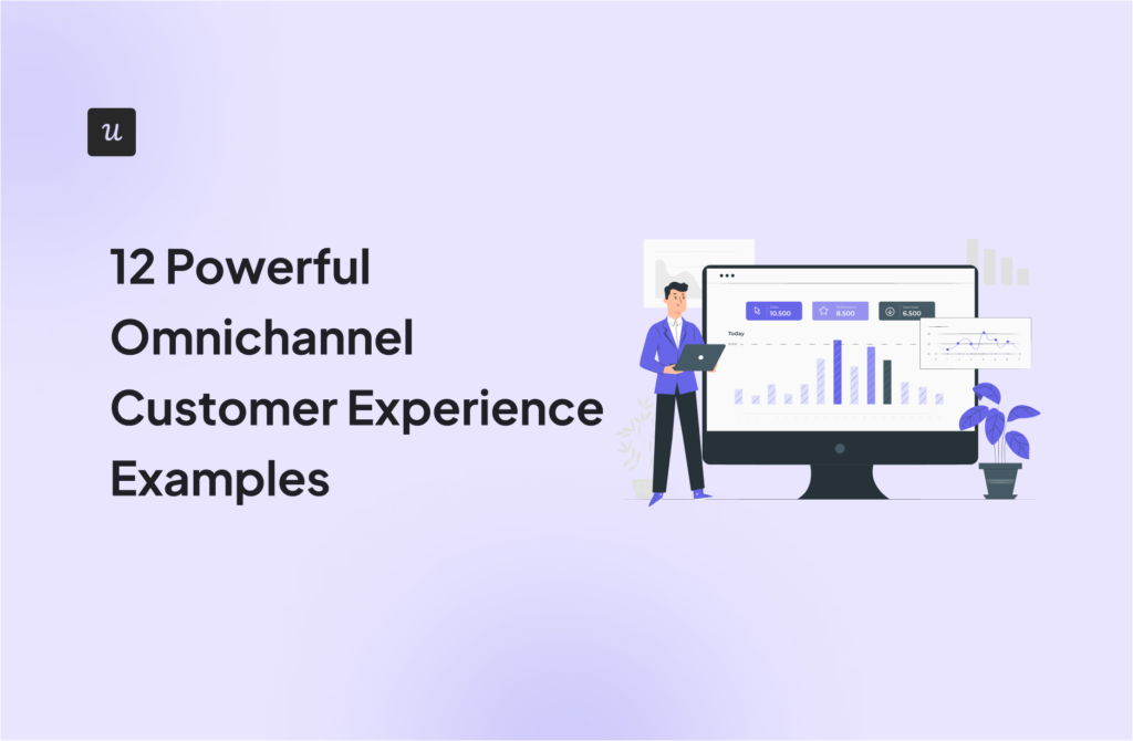 12 Powerful Omnichannel Customer Experience Examples