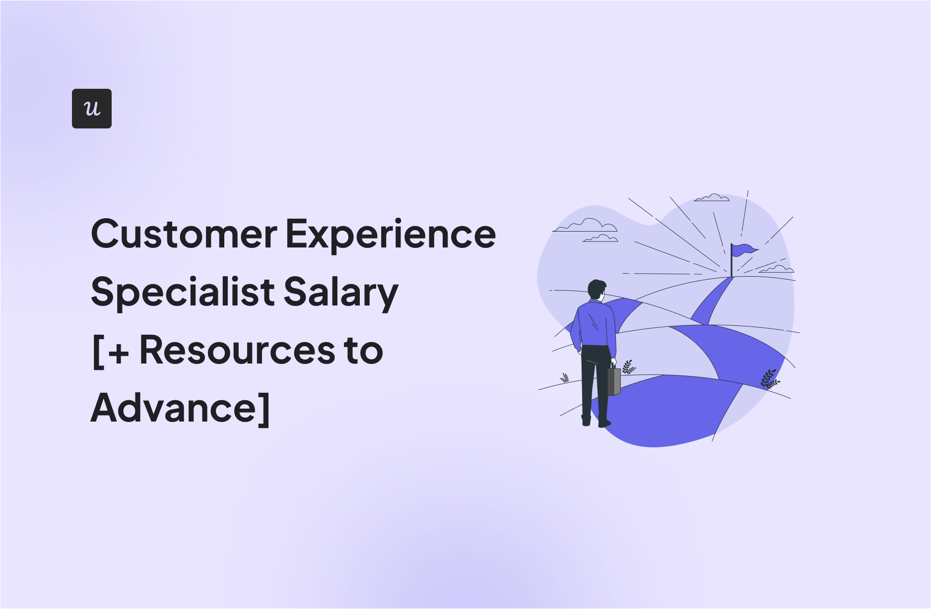 Customer Experience Specialist Salary [+ Resources to Advance]
