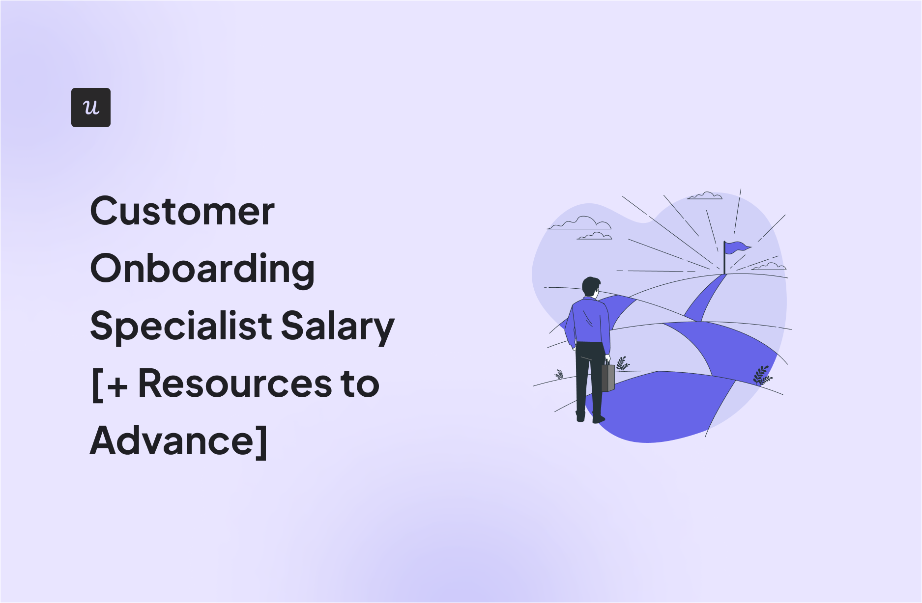 Customer Onboarding Specialist Salary [+ Resources to Advance]