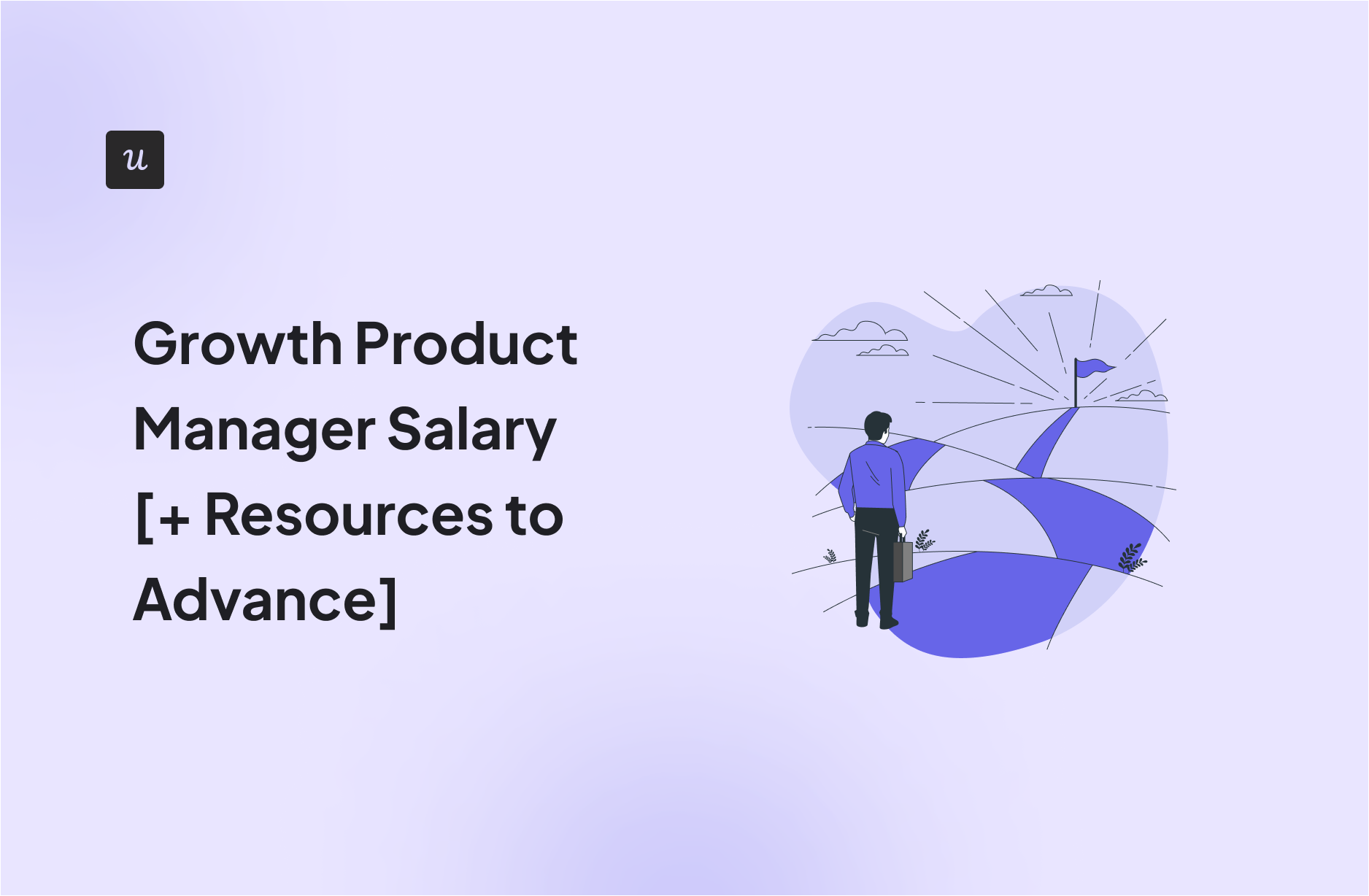 Growth Product Manager Salary [+ Resources to Advance]