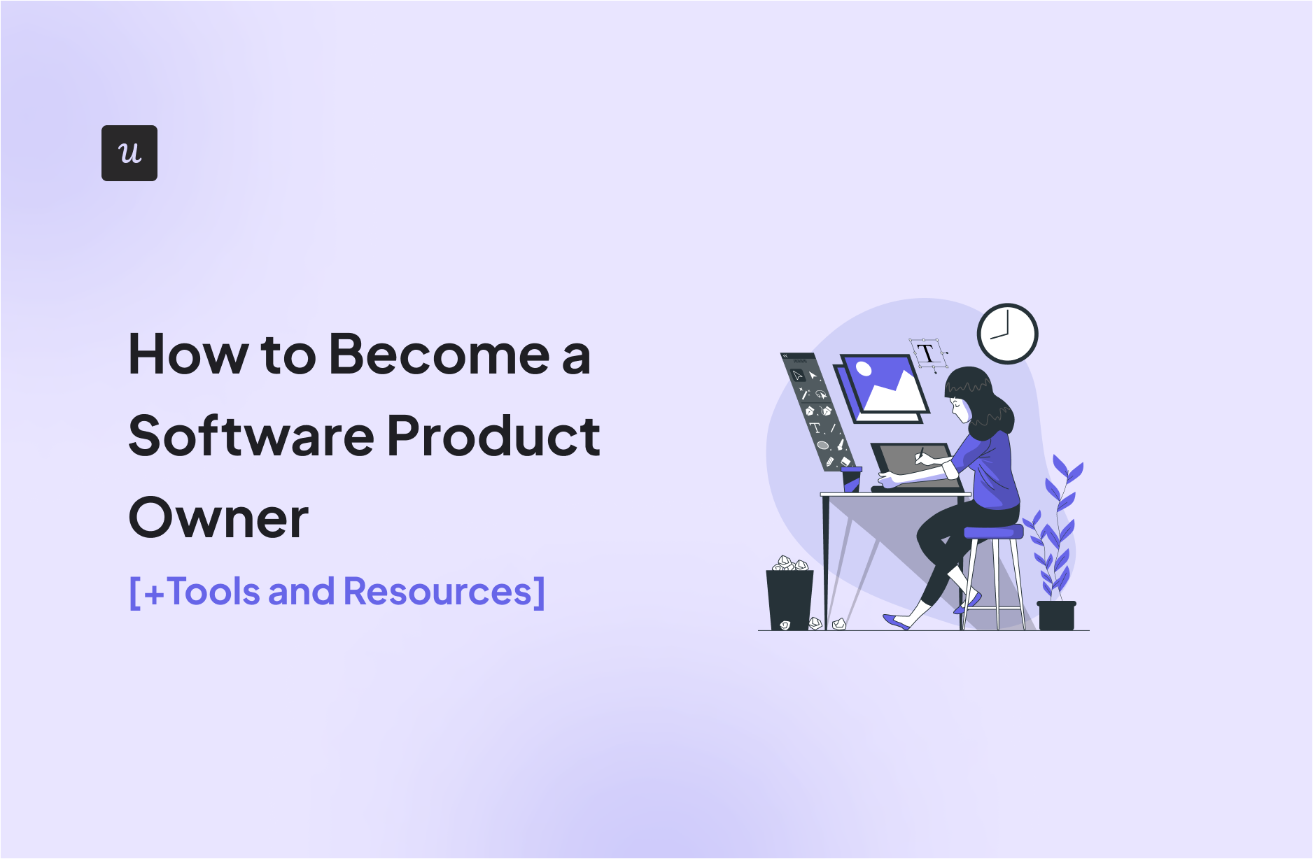 How to Become a Software Product Owner [+Tools and Resources]