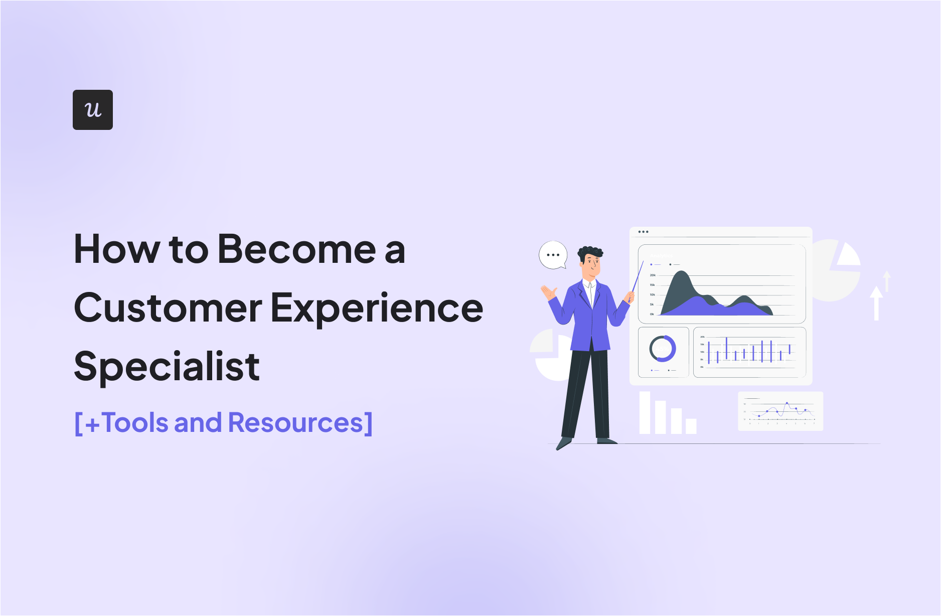 How to Become a Customer Experience Specialist [+Tools and Resources]
