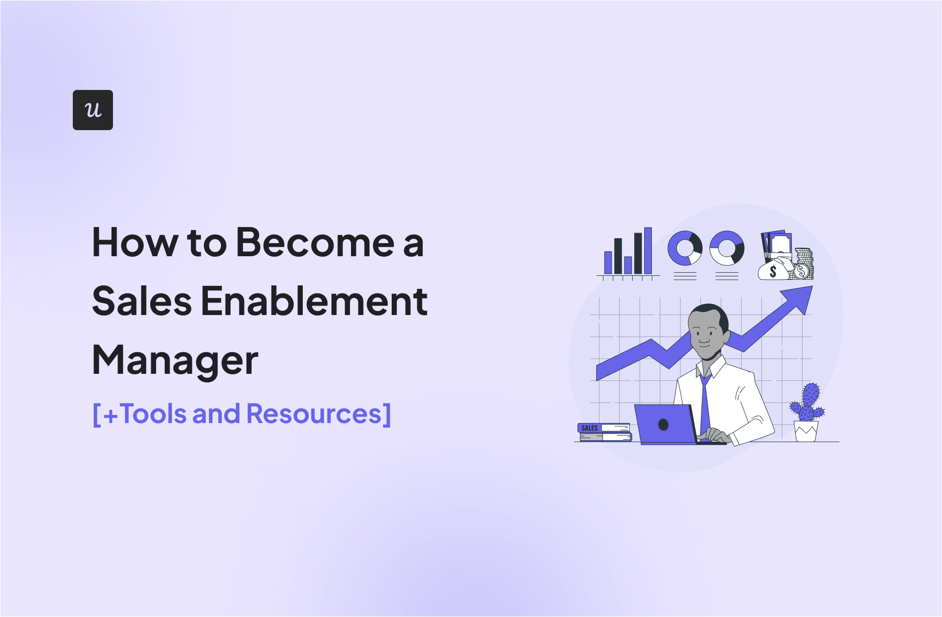 How to Become a Sales Enablement Manager [+Tools and Resources]
