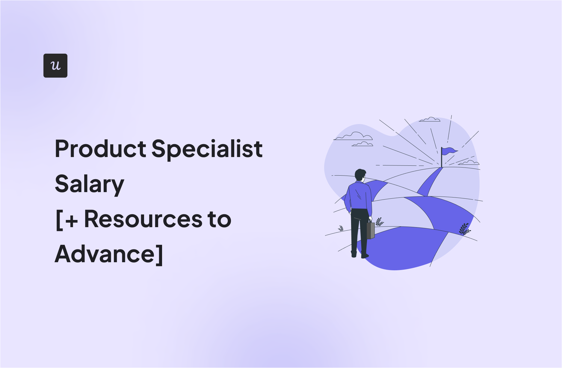 Product Specialist Salary [+ Resources to Advance]