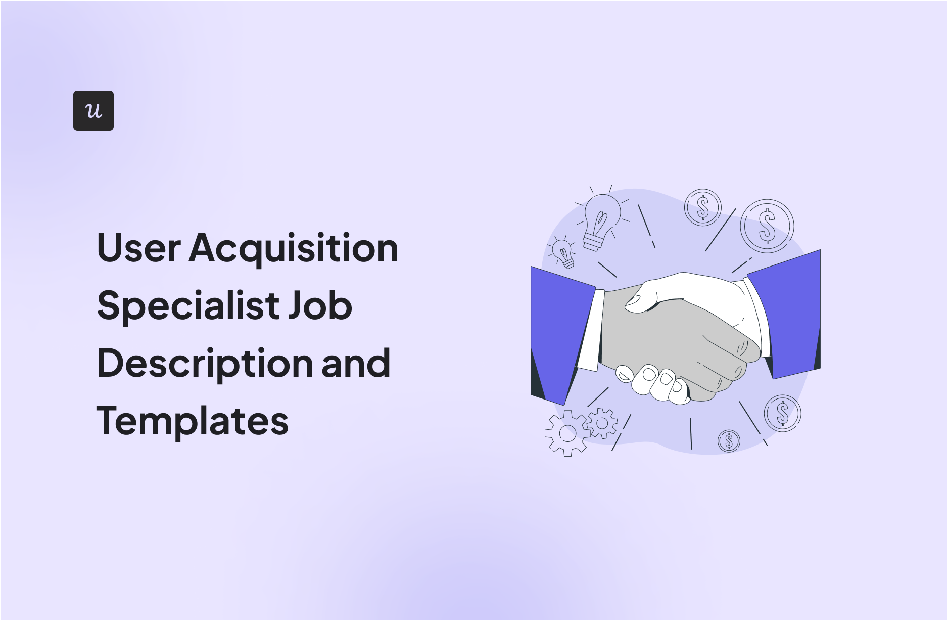 User Acquisition Specialist Job Description and Templates