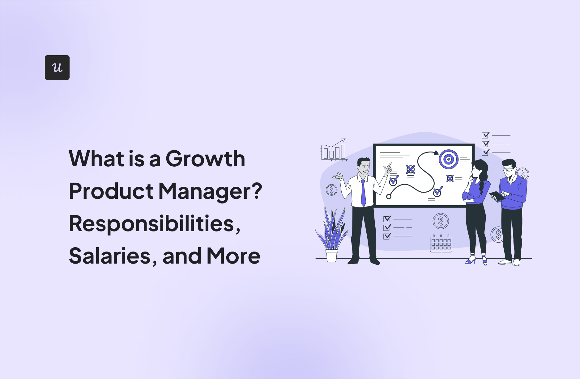 What is a Growth Product Manager? Responsibilities, Salaries, and More