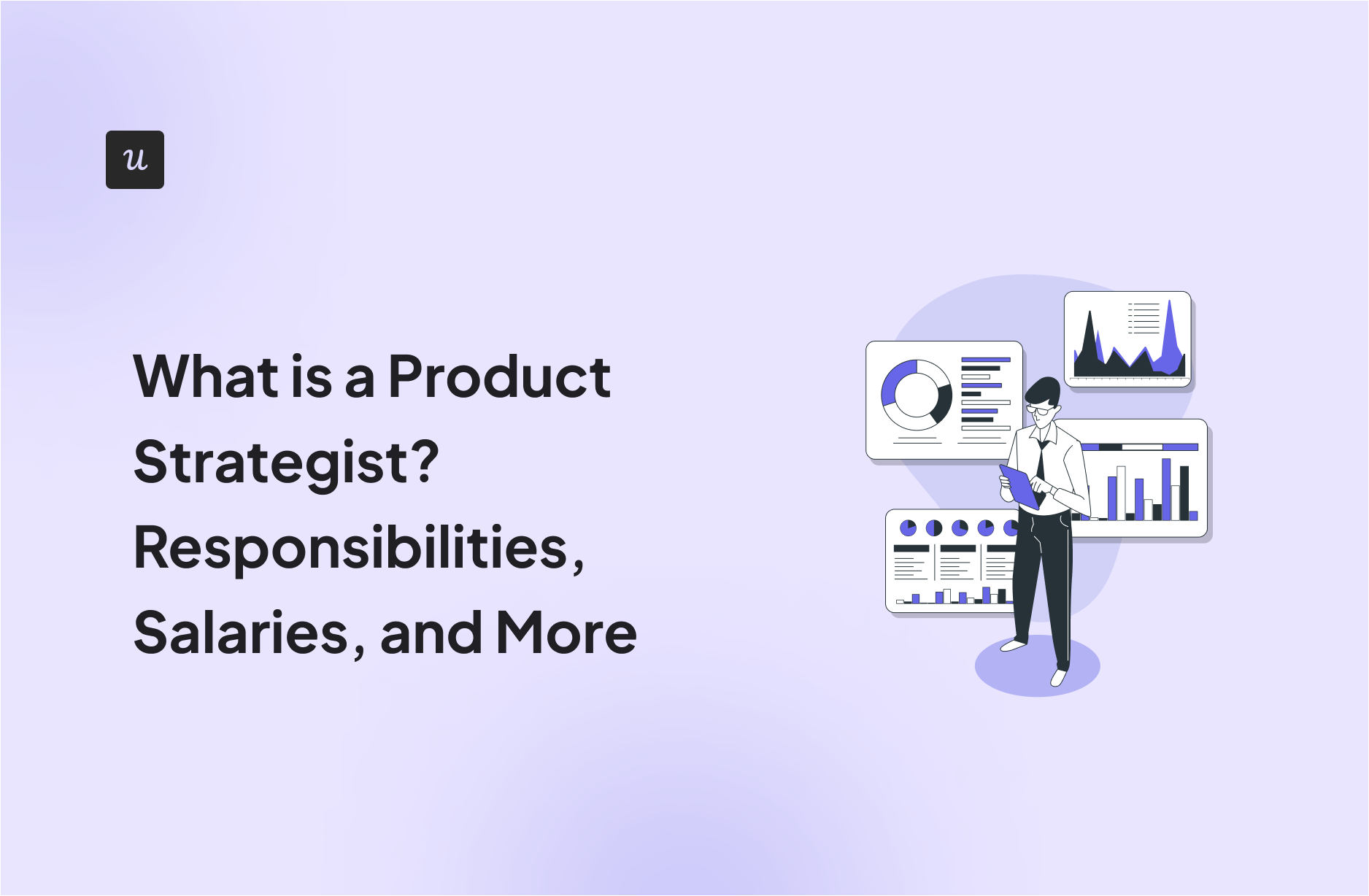 What is a Product Strategist? Responsibilities, Salaries, and More