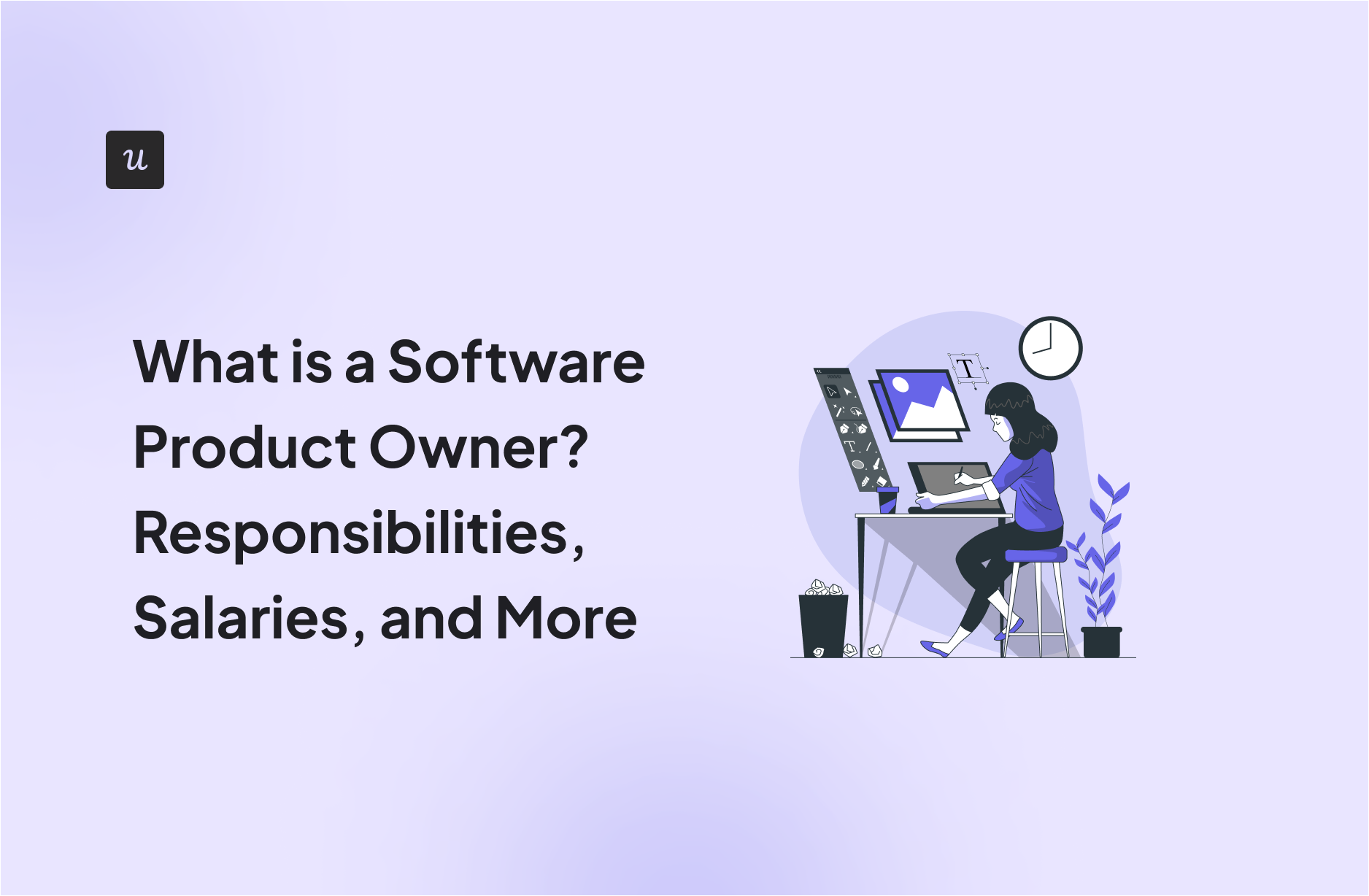 What is a Software Product Owner? Responsibilities, Salaries, and More