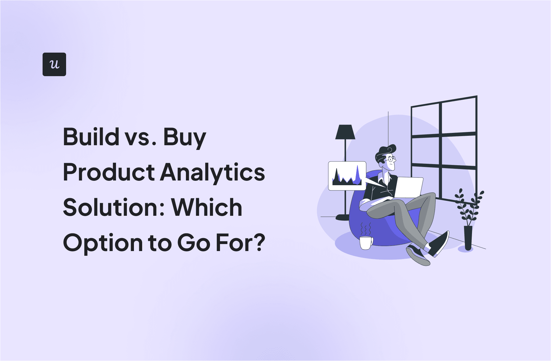 Build vs. Buy Product Analytics Solution: Which Option to Go For? cover
