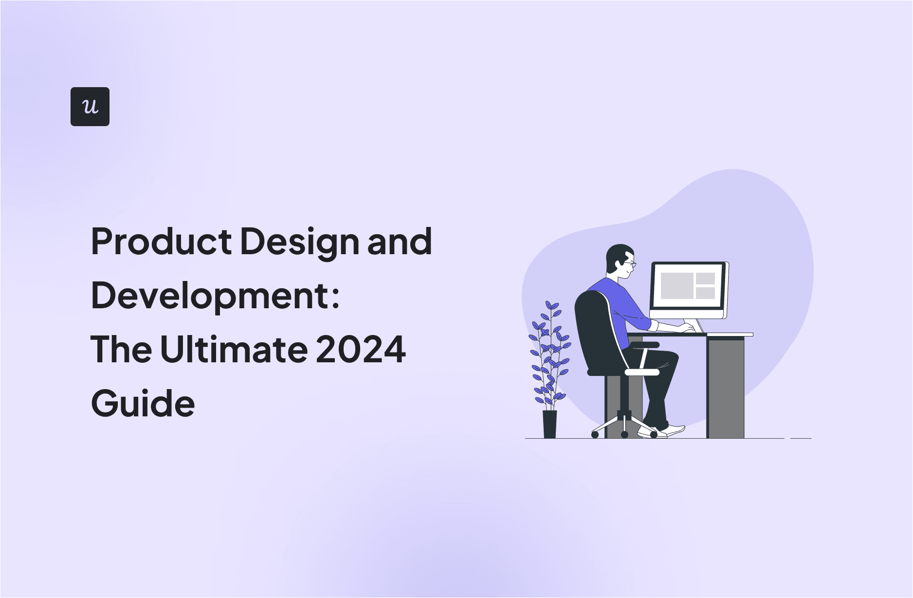 Product Design and Development: The Ultimate 2024 Guide cover